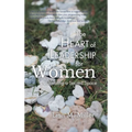 The Heart of Leadership for Women: Cultivating a Sacred Space