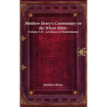 Matthew Henry's Commentary on the Whole Bible: Volume I-II - Leviticus to Deuteronomy