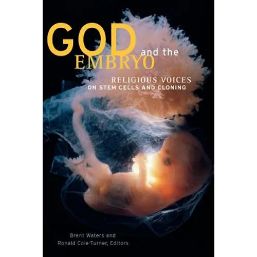 God and the Embryo: Religious Voices on Stem Cells and Cloning
