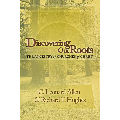 Discovering Our Roots: The Ancestry of Churches of Christ