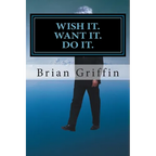 Wish it. Want it. Do it.