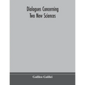 Dialogues concerning two new sciences