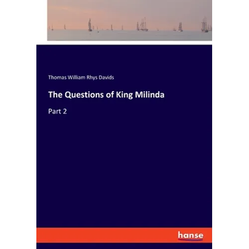 The Questions of King Milinda: Part 2