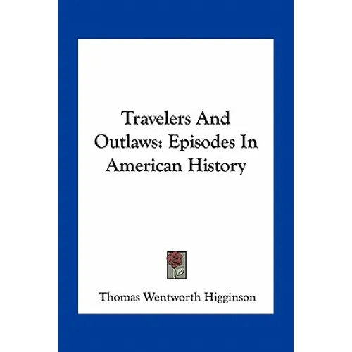 Travelers And Outlaws: Episodes In American History