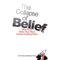The Collapse of Belief: What To Do When Your World Comes Crashing Down
