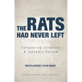 The Rats Had Never Left: Conquering Colonists & Systemic Racism
