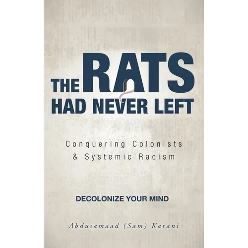 The Rats Had Never Left: Conquering Colonists & Systemic Racism