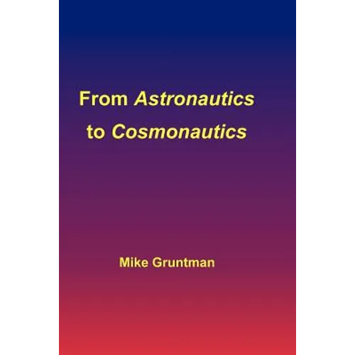 From Astronautics to Cosmonautics