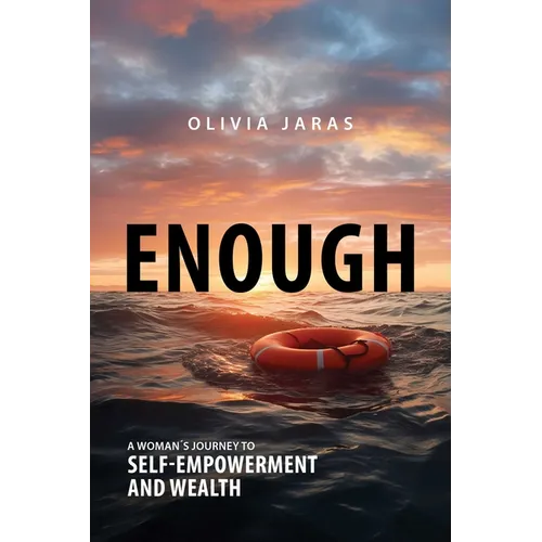 Enough: A Woman's Journey to Self-Empowerment and Wealth