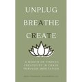 A Month of Finding Creativity In Chaos Through Meditation