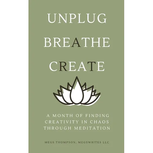A Month of Finding Creativity In Chaos Through Meditation