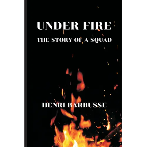 Under Fire: The Story of a Squad