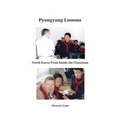 Pyongyang Lessons: North Korea From Inside the Classroom