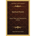 Spiritual Pastels: Heart Talks And Meditations (1918)