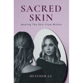 Sacred Skin: Healing From Within