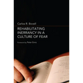 Rehabilitating Inerrancy in a Culture of Fear