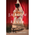 In the Shadow of the River