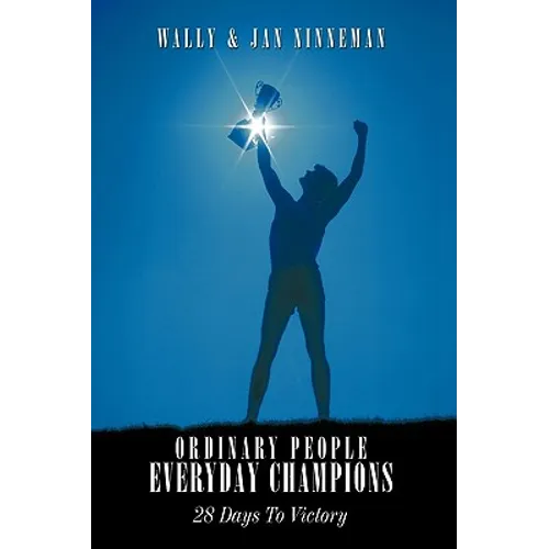 Ordinary People - Everyday Champions: 28 Days To Victory