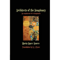 Architects of the Imaginary / Los arquitectos de lo imaginario