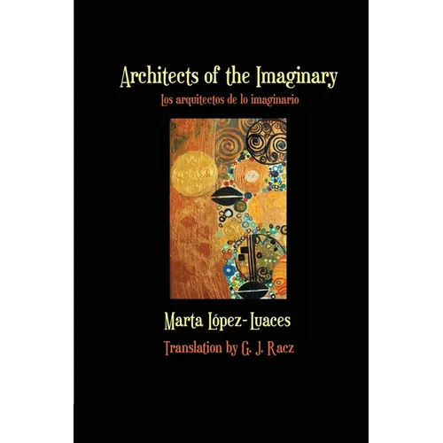 Architects of the Imaginary / Los arquitectos de lo imaginario