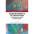 Poland and Germany in the European Union: The Multidimensional Dynamics of Bilateral Relations
