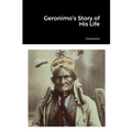 Geronimo's Story of His Life