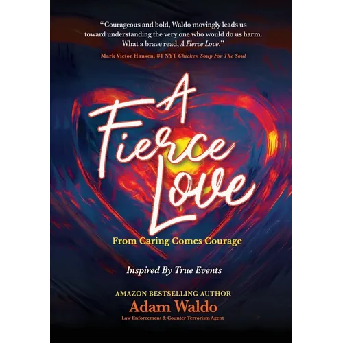 A Fierce Love: From Caring Comes Courage