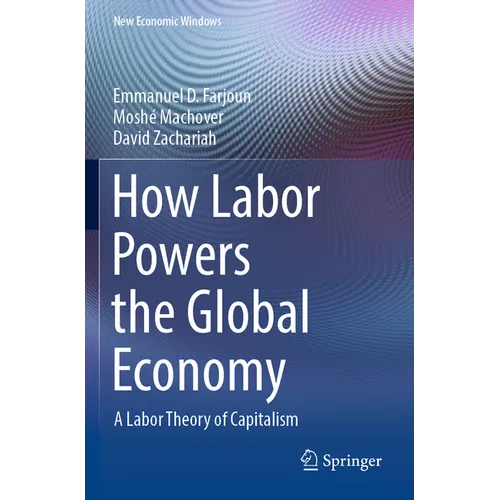 How Labor Powers the Global Economy: A Labor Theory of Capitalism