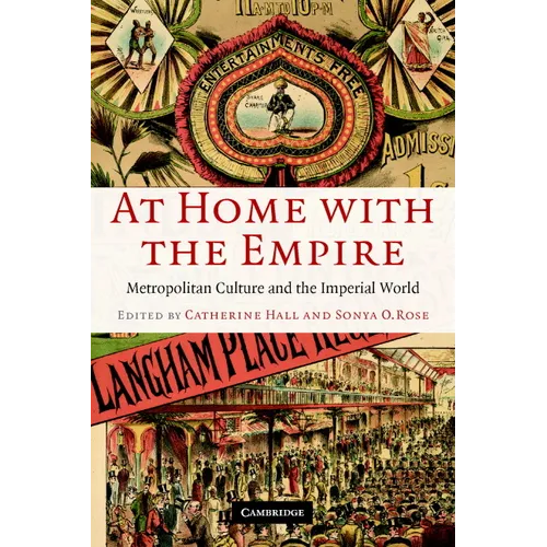 At Home with the Empire: Metropolitan Culture and the Imperial World