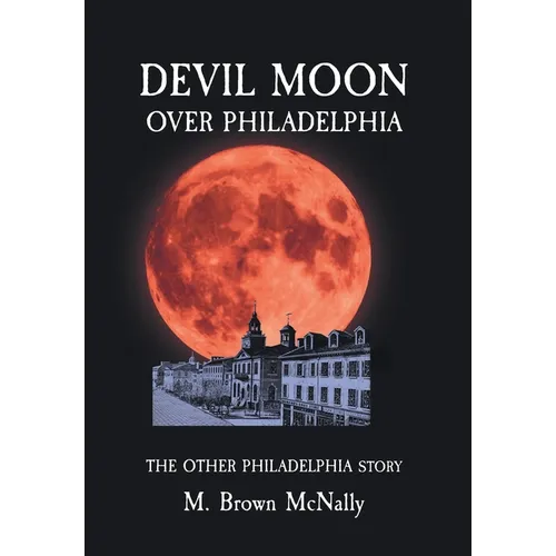 Devil Moon Over Philadelphia: The Other Philadelphia Story