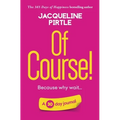 Of Course - Because why wait: A 30 day journal