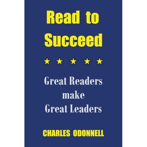 Read to Succeed: Great Readers make Great Leaders