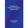 The Memoirs of Count Grammont (Volume 03)