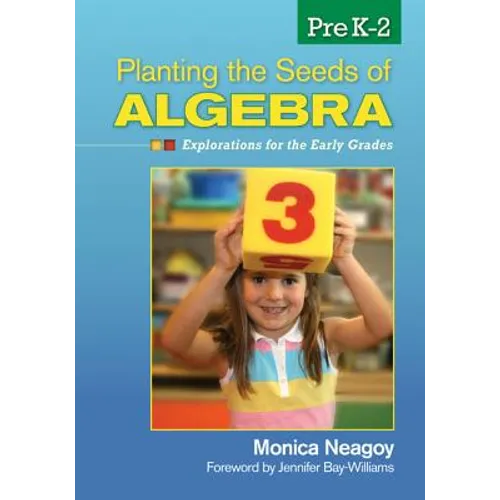 Planting the Seeds of Algebra, Prek-2: Explorations for the Early Grades