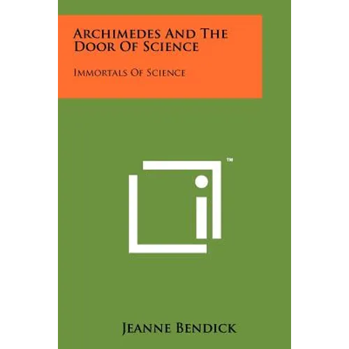Archimedes And The Door Of Science: Immortals Of Science
