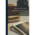 Magnificent Money-makers