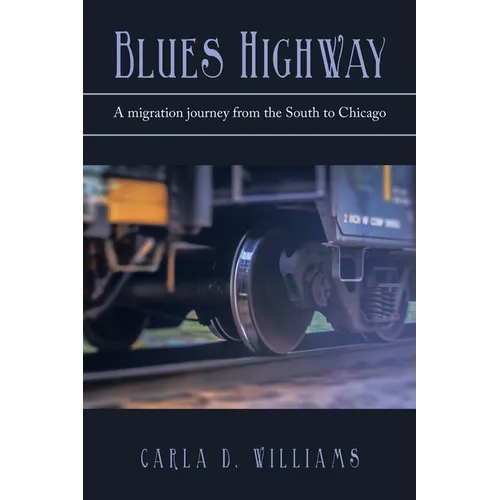 Blues Highway: A Migration Journey from the South to Chicago
