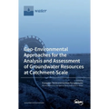 Geo-Environmental Approaches for the Analysis and Assessment of Groundwater Resources at Catchment-Scale