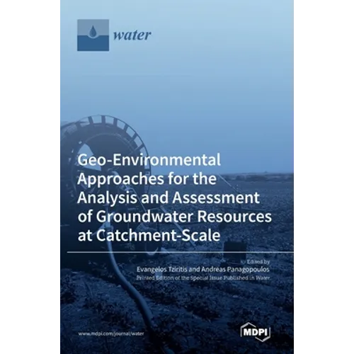 Geo-Environmental Approaches for the Analysis and Assessment of Groundwater Resources at Catchment-Scale