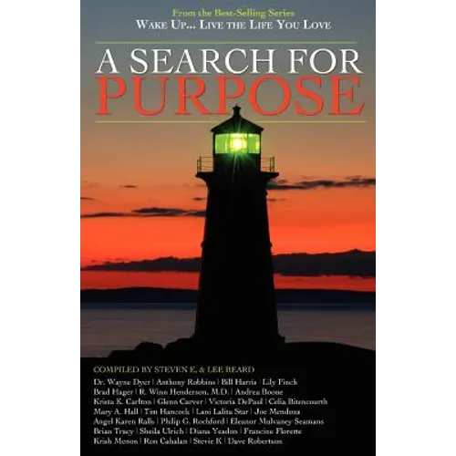 Wake Up . . . Live the Life You Love: A Search for Purpose
