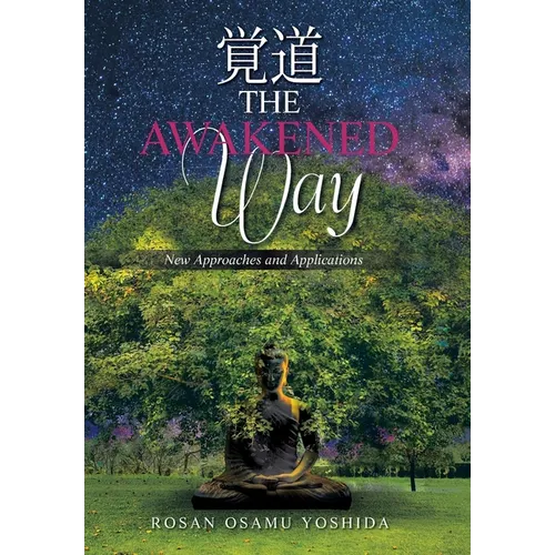 The Awakened Way: New Approaches and Applications