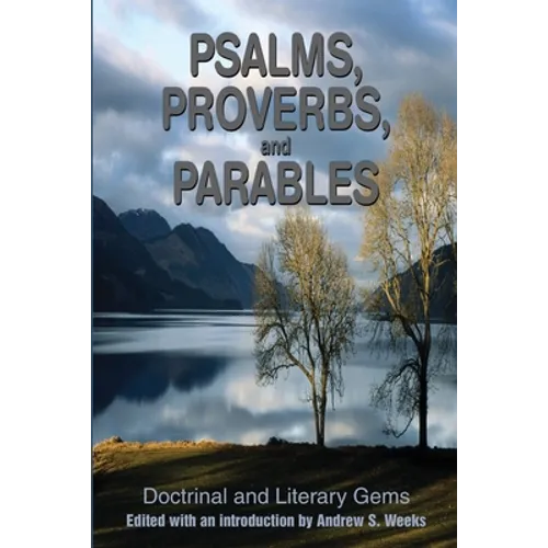 Psalms, Proverbs, and Parables: Doctrinal and Literary Gems