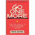 Go One More: Find the Clarity to Make Intentional, Life-Changing Choices