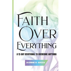 Faith over Everything: A 12-Day Devotional to Overcome Anything - Paperback