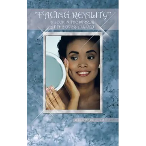 Facing Reality: A Look in the Mirror at the Overall You