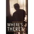 Where's There?: The Shared Insights of a Stroke Survivor