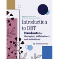 Introduction to DBT: Handouts for Therapists, Skills Trainers and Clients