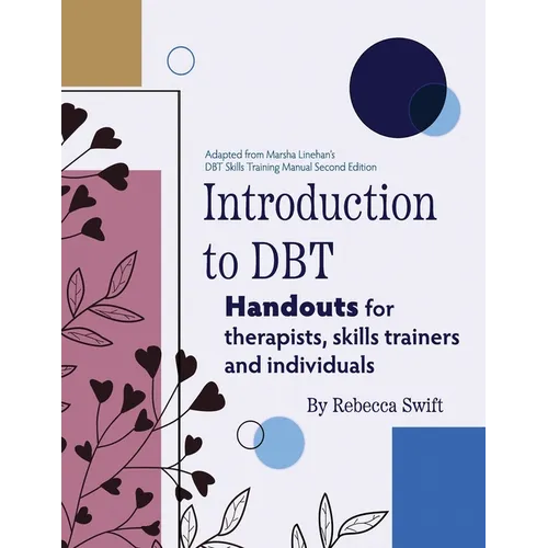 Introduction to DBT: Handouts for Therapists, Skills Trainers and Clients