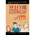 Why Are the Young People Leaving the Church: What We Need to Do to Keep Them in