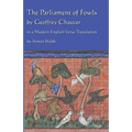 The Parliament of Fowls: by Geoffrey Chaucer, in a Modern English Verse Translation